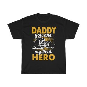 Dady You Are My Real Hero Shirt