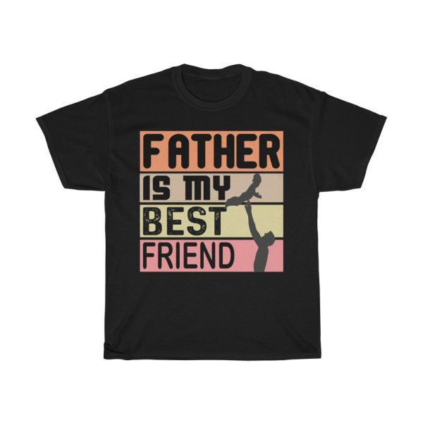 Father Is My Best Friend Shirt Design 1