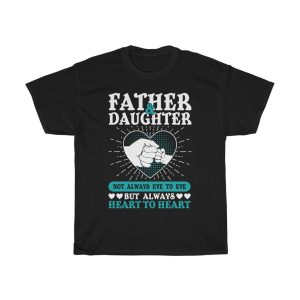 Father & Daughter Not Always Eye To Eys But Always Heart To Heart Shirt