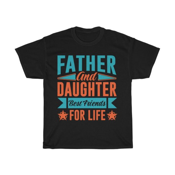 Father And Daughter Best Friends Shirt Design 2