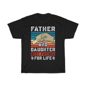 Father And Daughter Best Friends For Life Shirt