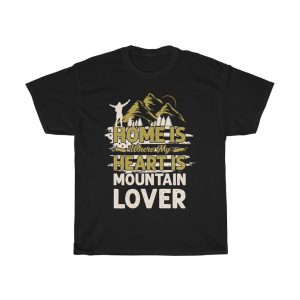 Home Is Where My Heart Is Shirt