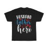 Husband Father Hero Shirt Design 3