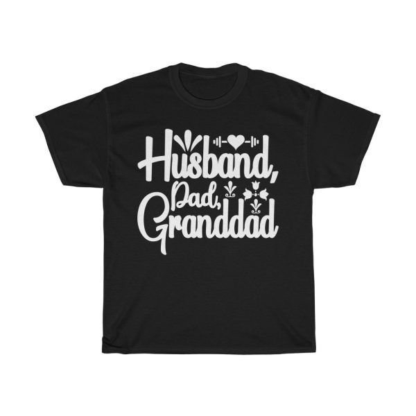 Husband, Dad Granddad Shirt Design 1