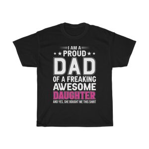 I Am A Proud Dad Of A Freaking Awesome Daughter Shirt Design 1