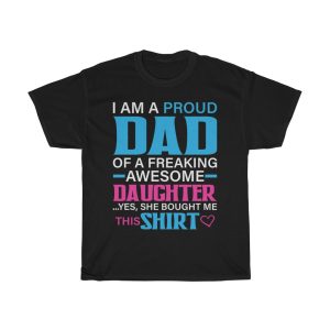 I Am A Proud Dad Of A Freaking Awesome Daughter Shirt Design 2