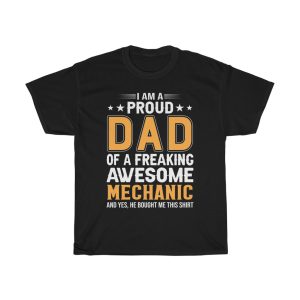 I Am A Proud Dad Of A Freaking Awesome Mechanic Shirt