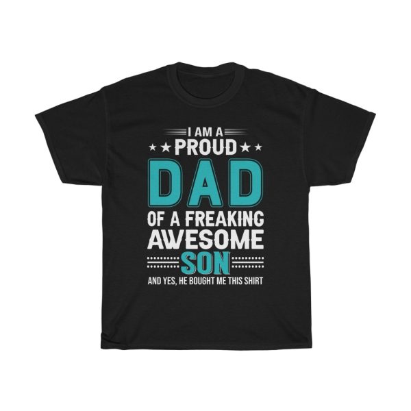 I Am A Proud Dad Of A Freaking Awesome Son Shirt Design 1