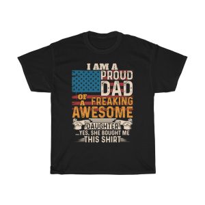 I Am A Proud Dad Of A Freaking Awesome Daughter Shirt Design 3