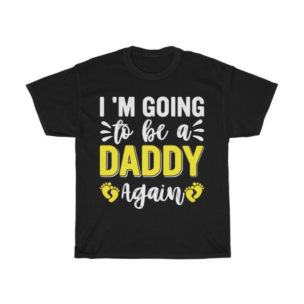 I Am Going To Be A Daddy Again Shirt