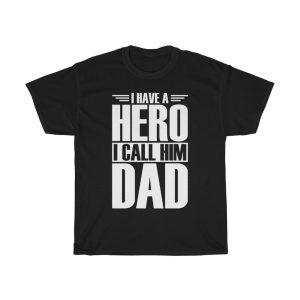 I Have Hero I Call Shirt