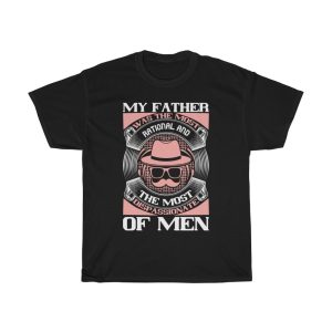 My Father Was The Most Rational And The Most Dispassionate Of Men Shirt Design 5