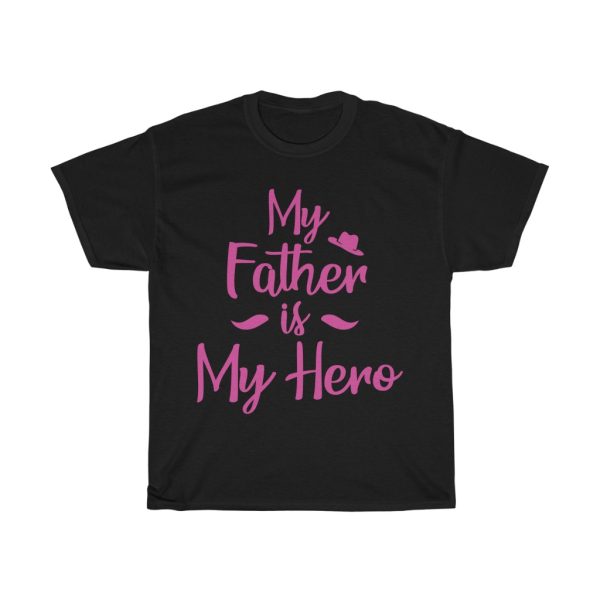 My Father’s Is My Hero Shirt