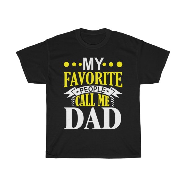 My Favorite People Call Me Dad Shirt Design 5