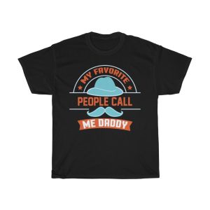 My Favorite People Call Me Daddy Shirt Design 1