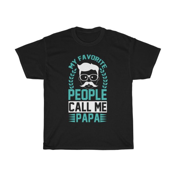 My Favorite People Call Me Papa Shirt Design 6