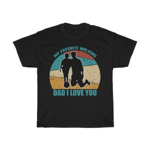 My Favorite Walking Dad I Love You Shirt Design 1