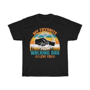 My Favorite Walking Dad I Love You Shirt Design 3