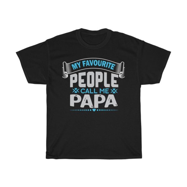 My Favourite Pepole Call Me Papa Shirt