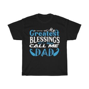 My Greatest Blessings Call Me Dad Shirt