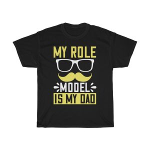 My Role Model Is My Dad Shirt Design 7