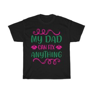 My Dad Can Fix Anything Shirt