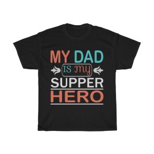 My Dad Is My Superhero Shirt Design 3