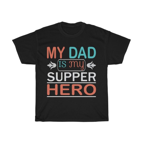 My Dad Is My Superhero Shirt Design 3