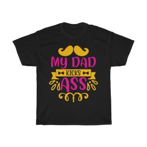 My Dad Kicks Ass Shirt Design 2