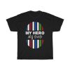 My Hero My Dad Shirt