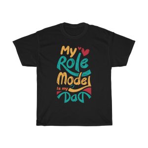 My Role Model Is My Shirt Design