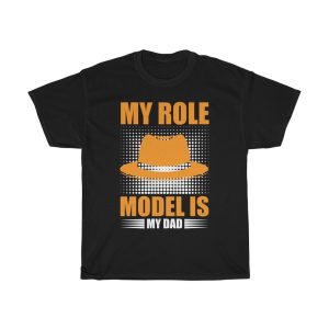 My Role Model Is My Shirt Design