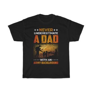 Never Underestimate A Dad With Shirt