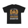 I’m A Proud Dad Of A Fraking Awesome Daughter Shirt