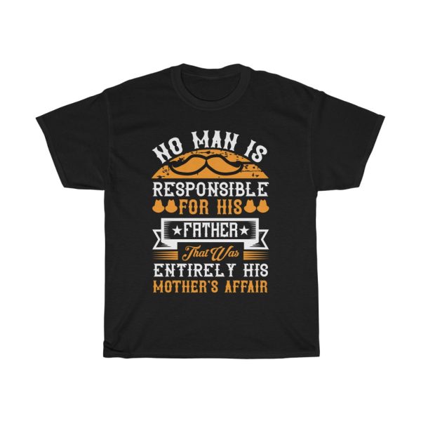 No Man Is Responsible For Shirt Design 3