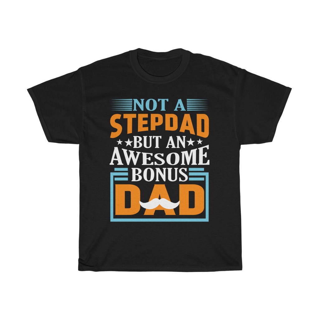 Not A Stepdad A Bonus Shirt