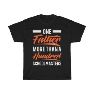 One Father Is More Than A Hundred Schoolmaster Shirt Design 1