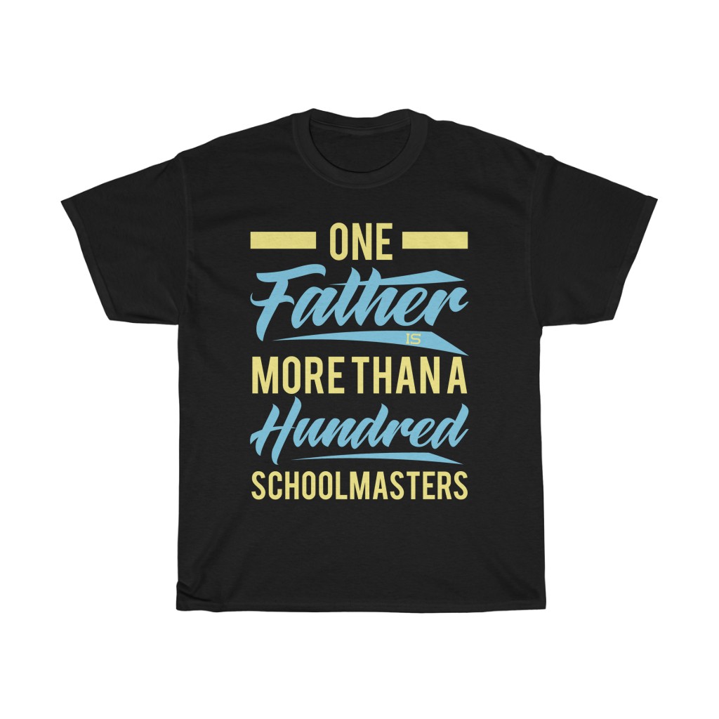 One Father Is More Than A Hundred Schoolmaster Shirt Design 3