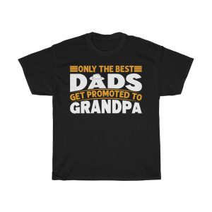 Only The Best Dads Shirt