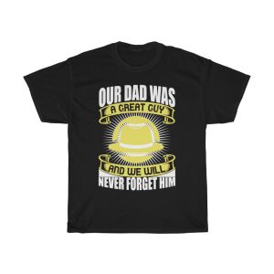 Our Dad Was A Great Guy And We Will Never Forget Him Shirt Design 8