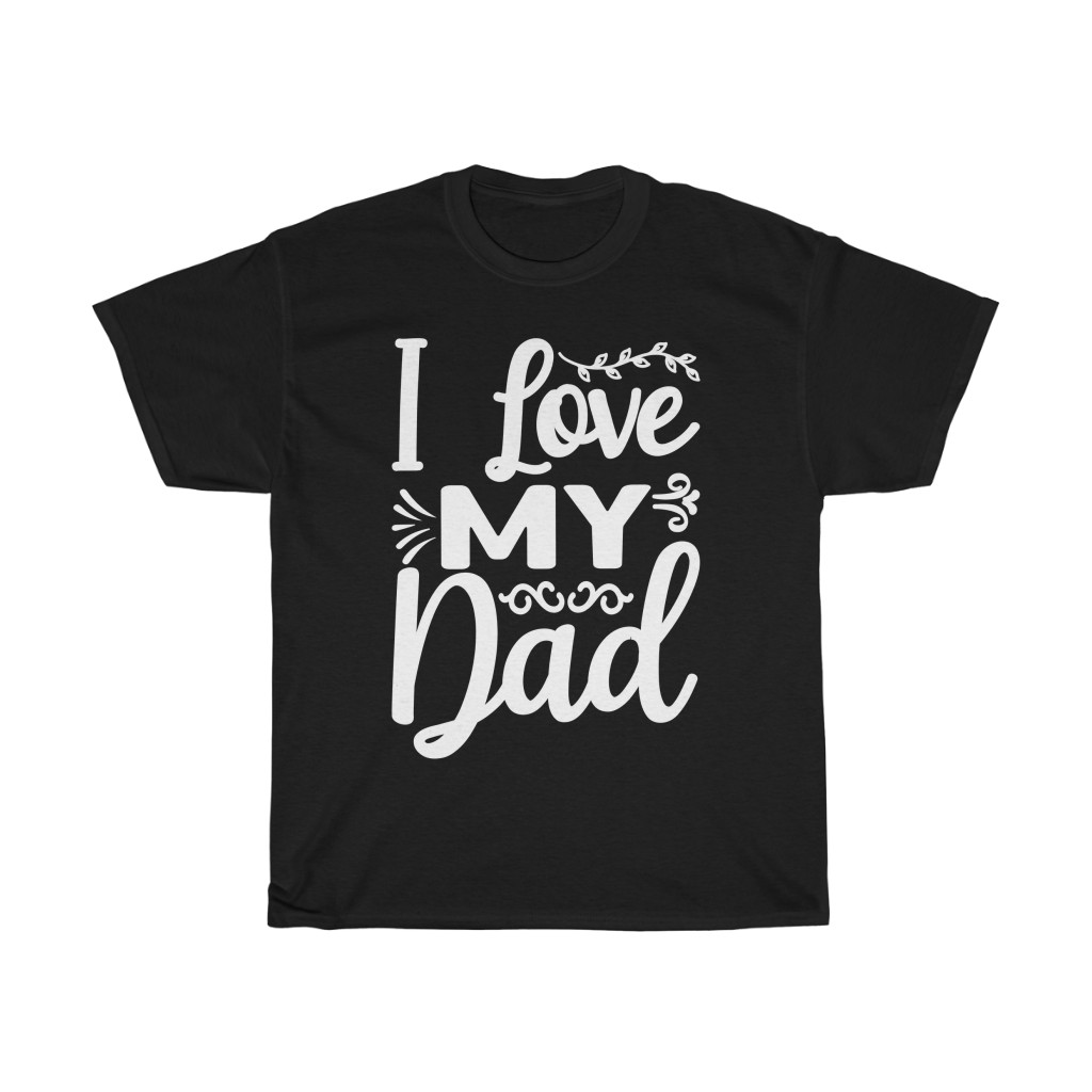 I Love My Dad Shirt Design 1