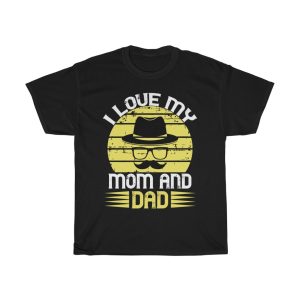 I Love My Mom And Dad Shirt Design 3