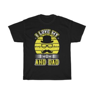 I Love My Mom And Dad Shirt Design 7