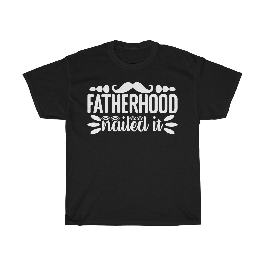 Fatherhood Nailed It Shirt Design 2