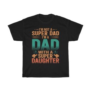 I Am Not A Super Dad I Am A Dad Vintage Color Shirt