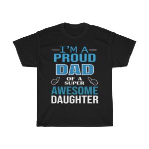 I Am Proud Dad Of A Super Awesome Daughter Shirt