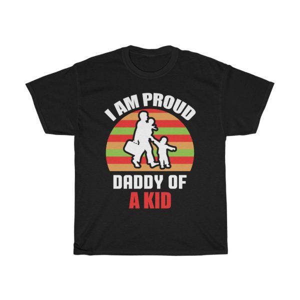 I Am Proud Daddy Of A Kid Shirt Design 3