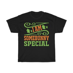 I Am Somebunny Special Shirt