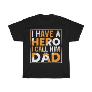 I Have A Herocall Him Dad Shirt Design 2