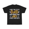 I Have Tow Titles Dad And Bonus Dad And I Rock Them Both Shirt